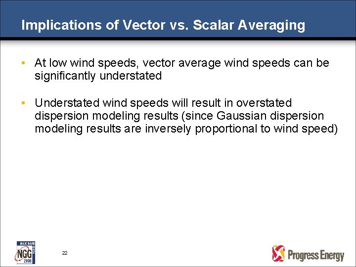 Implications of Vector vs. Scalar Averaging • At low wind speeds, vector average wind Implications of Vector vs. Scalar Averaging • At low wind speeds, vector average wind