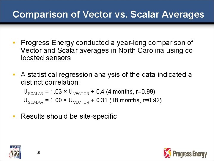 Comparison of Vector vs. Scalar Averages • Progress Energy conducted a year-long comparison of Comparison of Vector vs. Scalar Averages • Progress Energy conducted a year-long comparison of
