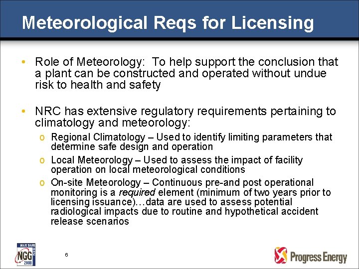 Meteorological Reqs for Licensing • Role of Meteorology: To help support the conclusion that Meteorological Reqs for Licensing • Role of Meteorology: To help support the conclusion that
