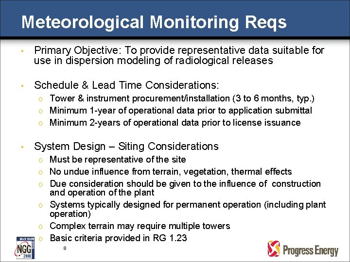 Meteorological Monitoring Reqs • Primary Objective: To provide representative data suitable for use in Meteorological Monitoring Reqs • Primary Objective: To provide representative data suitable for use in