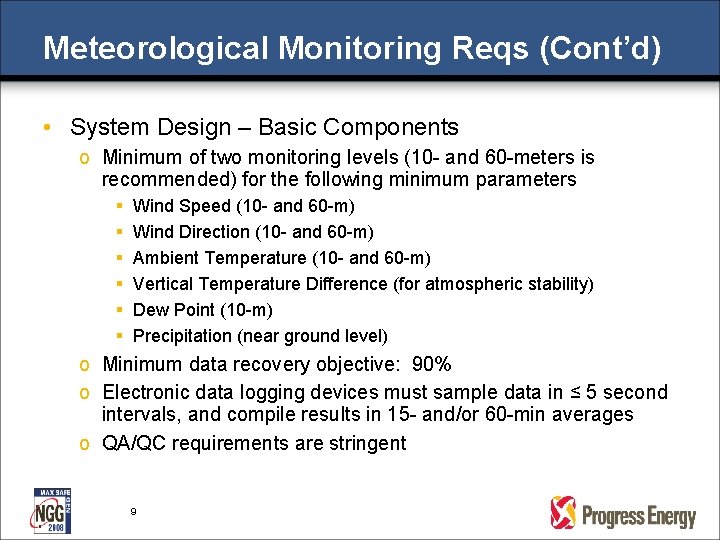 Meteorological Monitoring Reqs (Cont’d) • System Design – Basic Components o Minimum of two Meteorological Monitoring Reqs (Cont’d) • System Design – Basic Components o Minimum of two