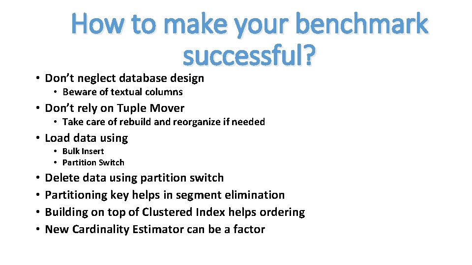 How to make your benchmark successful? • Don’t neglect database design • Beware of