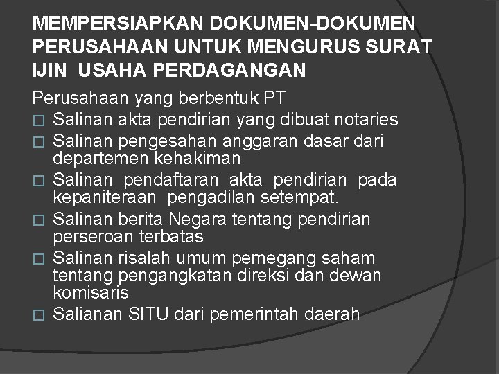 MEMPERSIAPKAN DOKUMEN-DOKUMEN PERUSAHAAN UNTUK MENGURUS SURAT IJIN USAHA PERDAGANGAN Perusahaan yang berbentuk PT � MEMPERSIAPKAN DOKUMEN-DOKUMEN PERUSAHAAN UNTUK MENGURUS SURAT IJIN USAHA PERDAGANGAN Perusahaan yang berbentuk PT �