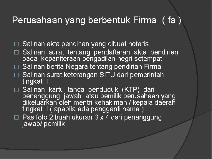 Perusahaan yang berbentuk Firma ( fa ) � � � Salinan akta pendirian yang Perusahaan yang berbentuk Firma ( fa ) � � � Salinan akta pendirian yang