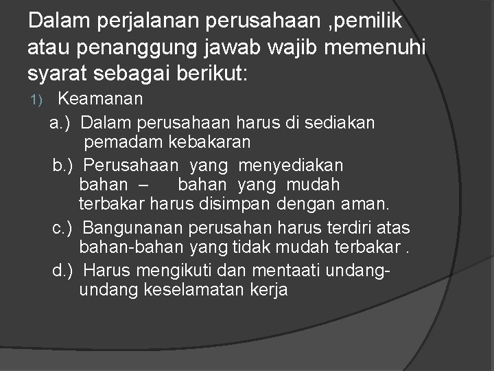 Dalam perjalanan perusahaan , pemilik atau penanggung jawab wajib memenuhi syarat sebagai berikut: Keamanan Dalam perjalanan perusahaan , pemilik atau penanggung jawab wajib memenuhi syarat sebagai berikut: Keamanan