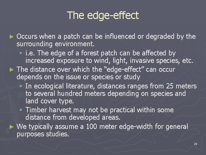 The edge-effect Occurs when a patch can be influenced or degraded by the surrounding