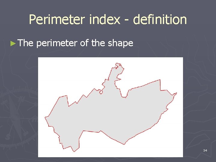 Perimeter index - definition ► The perimeter of the shape 34 