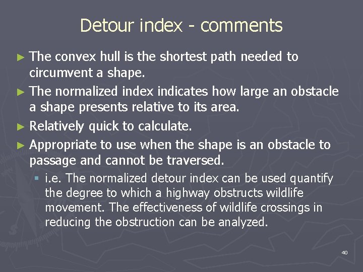 Detour index - comments ► The convex hull is the shortest path needed to