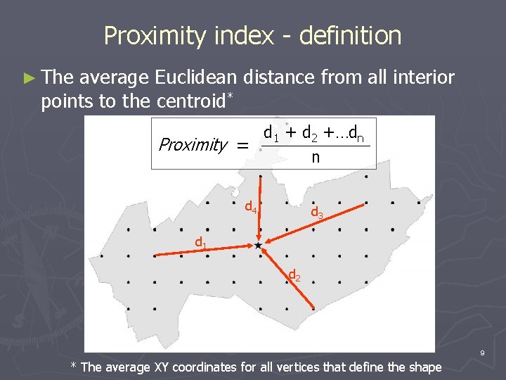 Proximity index - definition ► The average Euclidean distance from all interior points to