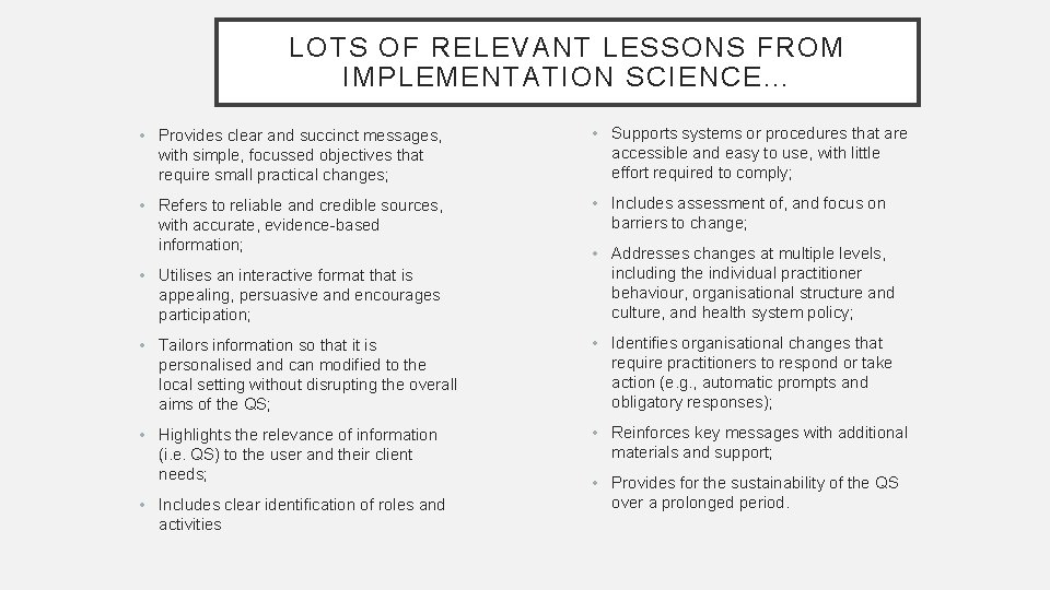 LOTS OF RELEVANT LESSONS FROM IMPLEMENTATION SCIENCE… • Provides clear and succinct messages, with