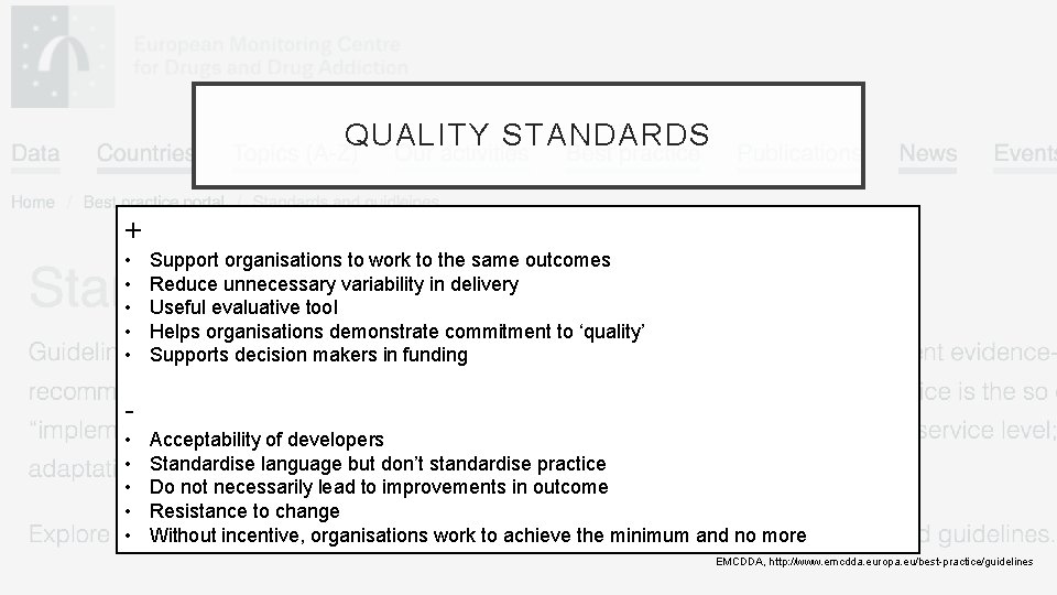QUALITY STANDARDS + • • • Principles and rules set by recognised national or