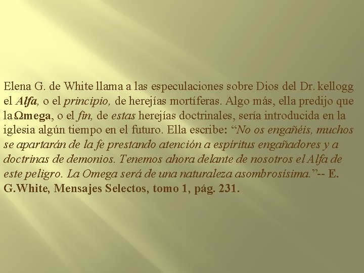 Elena G. de White llama a las especulaciones sobre Dios del Dr. kellogg el