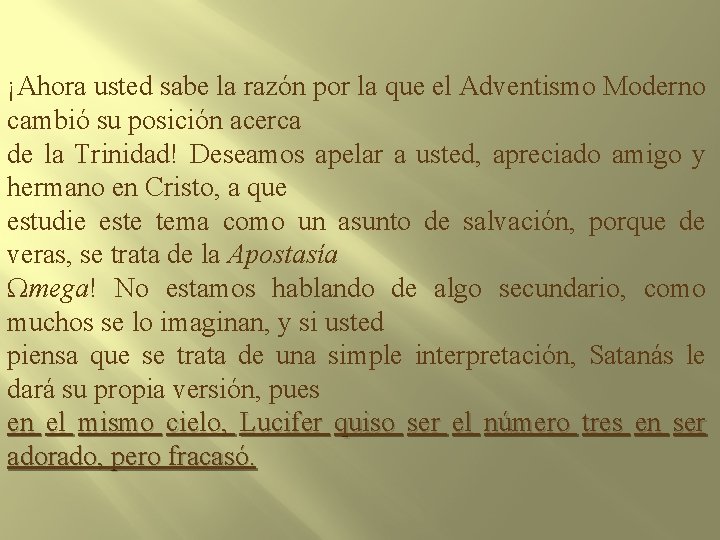 ¡Ahora usted sabe la razón por la que el Adventismo Moderno cambió su posición