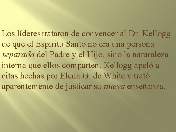 Los líderes trataron de convencer al Dr. Kellogg de que el Espíritu Santo no