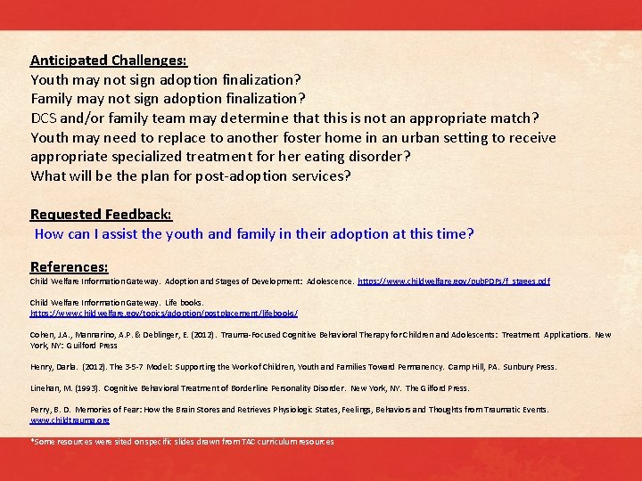 Anticipated Challenges: Youth may not sign adoption finalization? Family may not sign adoption finalization?