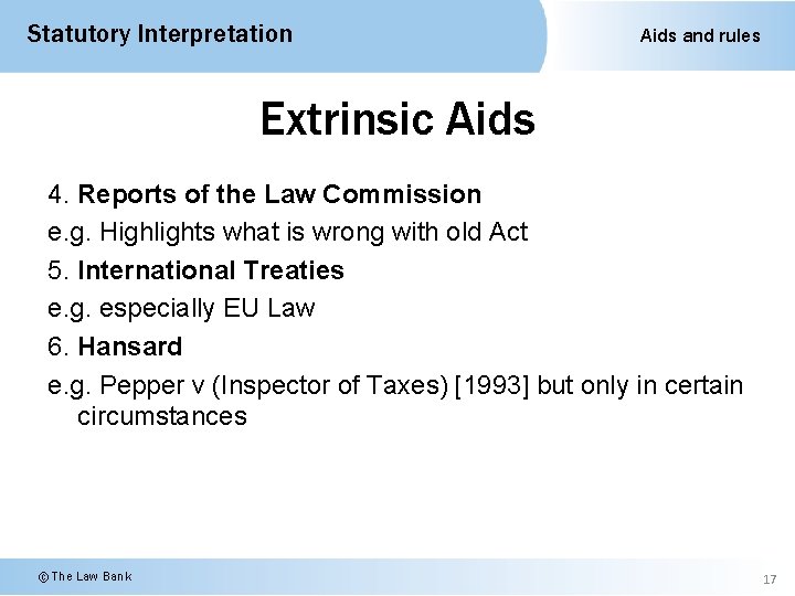 Statutory Interpretation Aids and rules Extrinsic Aids 4. Reports of the Law Commission e.