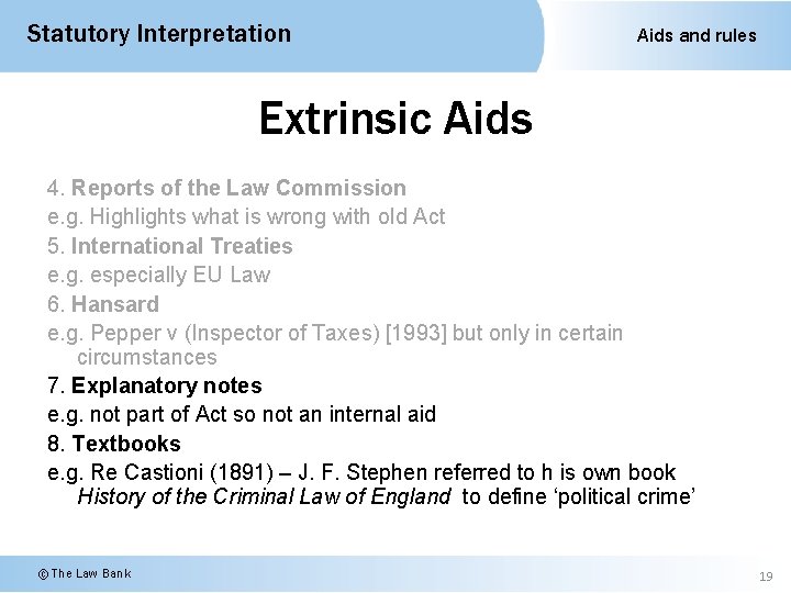 Statutory Interpretation Aids and rules Extrinsic Aids 4. Reports of the Law Commission e.