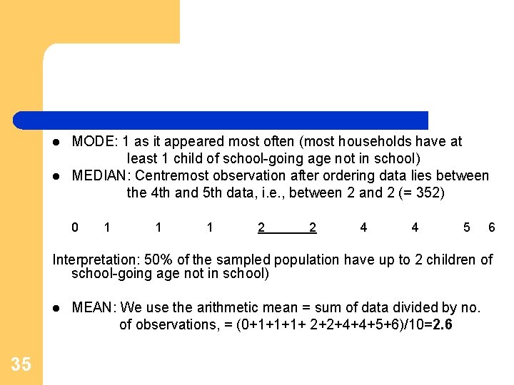 l l MODE: 1 as it appeared most often (most households have at least