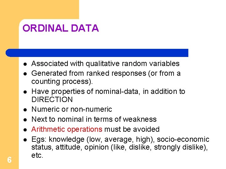 ORDINAL DATA l l l l 6 Associated with qualitative random variables Generated from