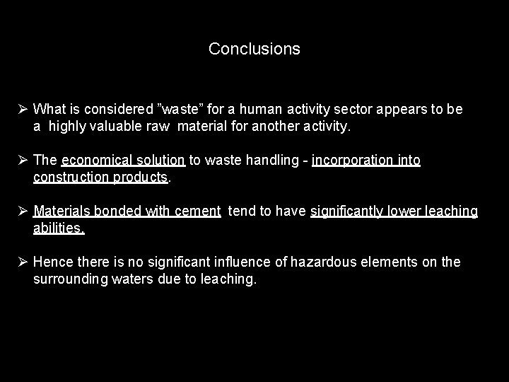 Conclusions Ø What is considered ”waste” for a human activity sector appears to be