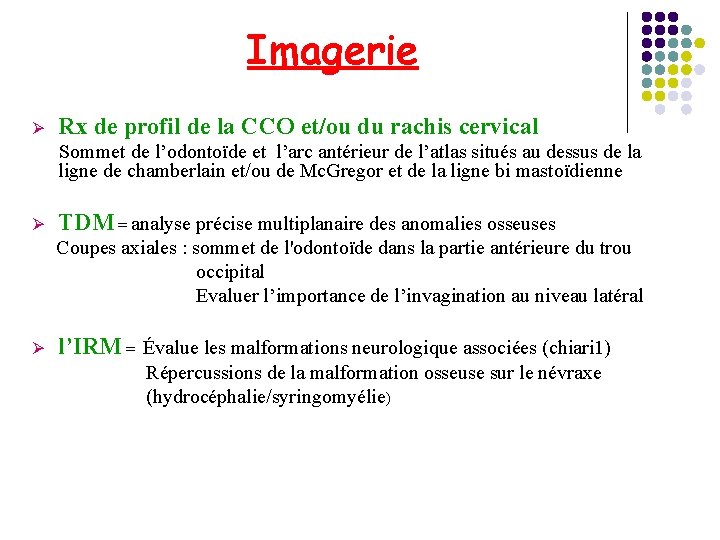 Imagerie Ø Rx de profil de la CCO et/ou du rachis cervical Sommet de