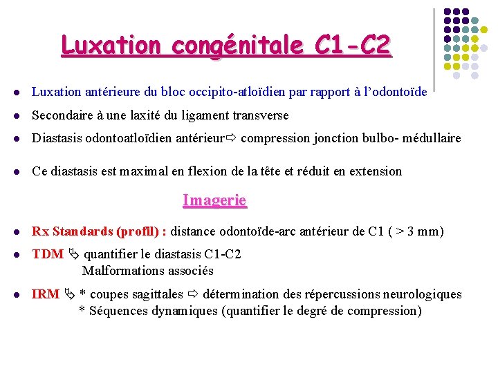 Luxation congénitale C 1 -C 2 l Luxation antérieure du bloc occipito-atloïdien par rapport