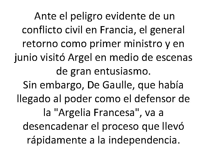  Ante el peligro evidente de un conflicto civil en Francia, el general retorno