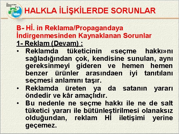 HALKLA İLİŞKİLERDE SORUNLAR B- Hİ. in Reklama/Propagandaya İndirgenmesinden Kaynaklanan Sorunlar 1 - Reklam (Devam)