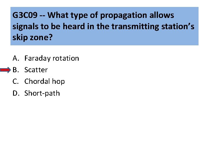 G 3 C 09 -- What type of propagation allows signals to be heard G 3 C 09 -- What type of propagation allows signals to be heard