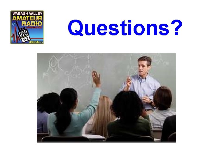 Questions? Questions?