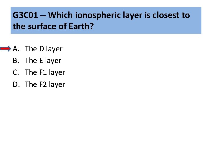 G 3 C 01 -- Which ionospheric layer is closest to the surface of G 3 C 01 -- Which ionospheric layer is closest to the surface of