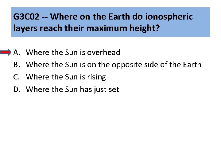G 3 C 02 -- Where on the Earth do ionospheric layers reach their G 3 C 02 -- Where on the Earth do ionospheric layers reach their