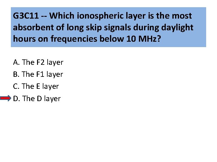 G 3 C 11 -- Which ionospheric layer is the most absorbent of long G 3 C 11 -- Which ionospheric layer is the most absorbent of long