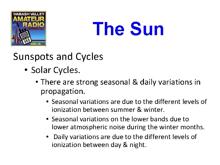 The Sunspots and Cycles • Solar Cycles. • There are strong seasonal & daily The Sunspots and Cycles • Solar Cycles. • There are strong seasonal & daily