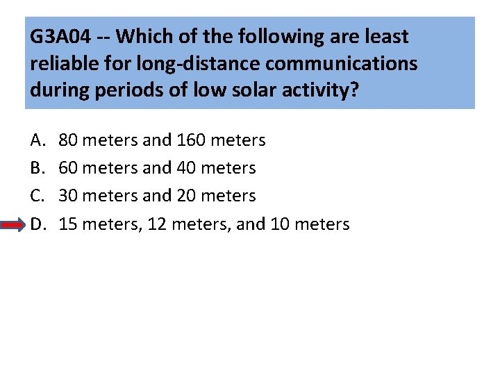 G 3 A 04 -- Which of the following are least reliable for long-distance G 3 A 04 -- Which of the following are least reliable for long-distance