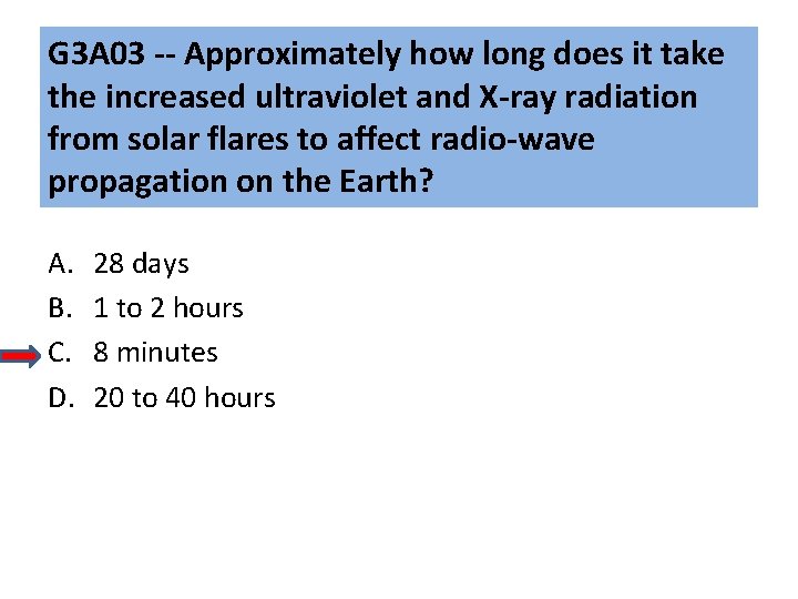 G 3 A 03 -- Approximately how long does it take the increased ultraviolet G 3 A 03 -- Approximately how long does it take the increased ultraviolet
