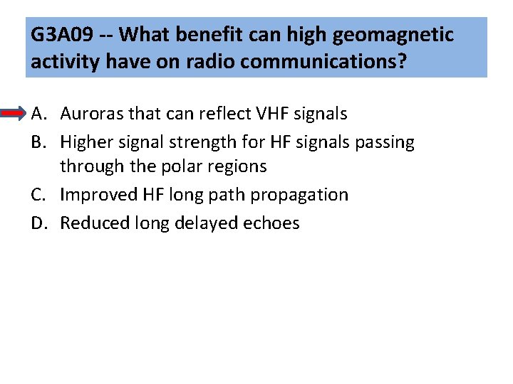G 3 A 09 -- What benefit can high geomagnetic activity have on radio G 3 A 09 -- What benefit can high geomagnetic activity have on radio