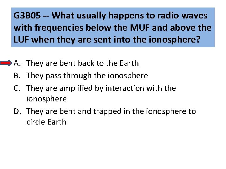 G 3 B 05 -- What usually happens to radio waves with frequencies below G 3 B 05 -- What usually happens to radio waves with frequencies below