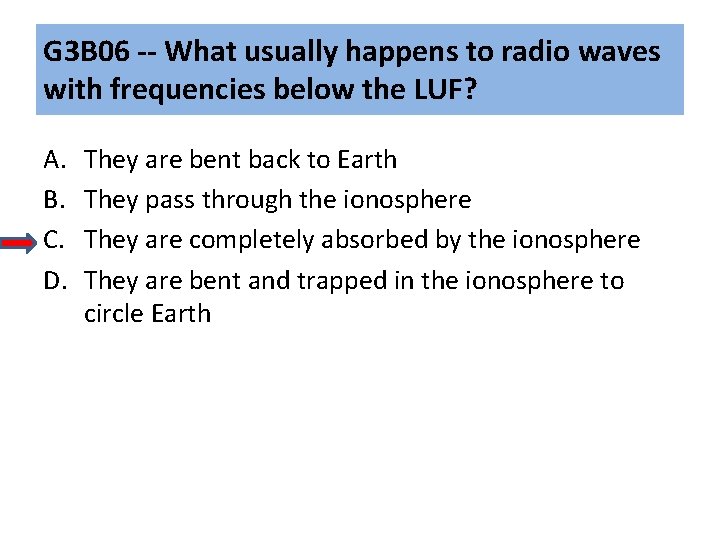 G 3 B 06 -- What usually happens to radio waves with frequencies below G 3 B 06 -- What usually happens to radio waves with frequencies below
