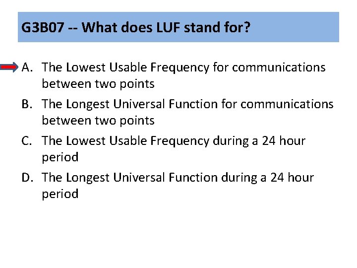 G 3 B 07 -- What does LUF stand for? A. The Lowest Usable G 3 B 07 -- What does LUF stand for? A. The Lowest Usable