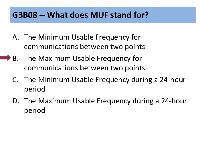 G 3 B 08 -- What does MUF stand for? A. The Minimum Usable G 3 B 08 -- What does MUF stand for? A. The Minimum Usable
