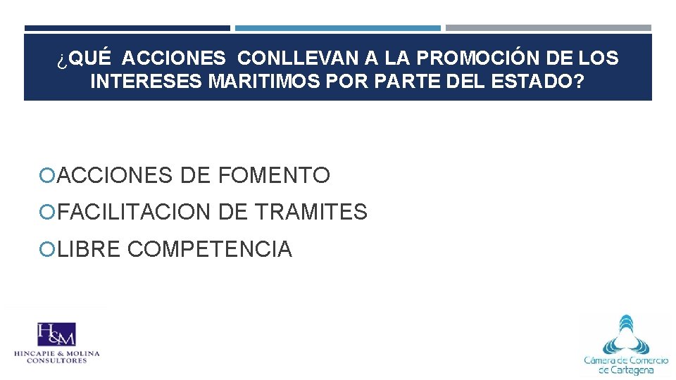 ¿QUÉ ACCIONES CONLLEVAN A LA PROMOCIÓN DE LOS INTERESES MARITIMOS POR PARTE DEL ESTADO?