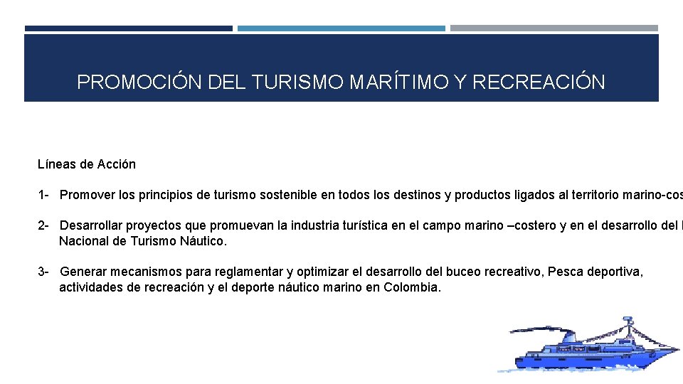 PROMOCIÓN DEL TURISMO MARÍTIMO Y RECREACIÓN Líneas de Acción 1 - Promover los principios