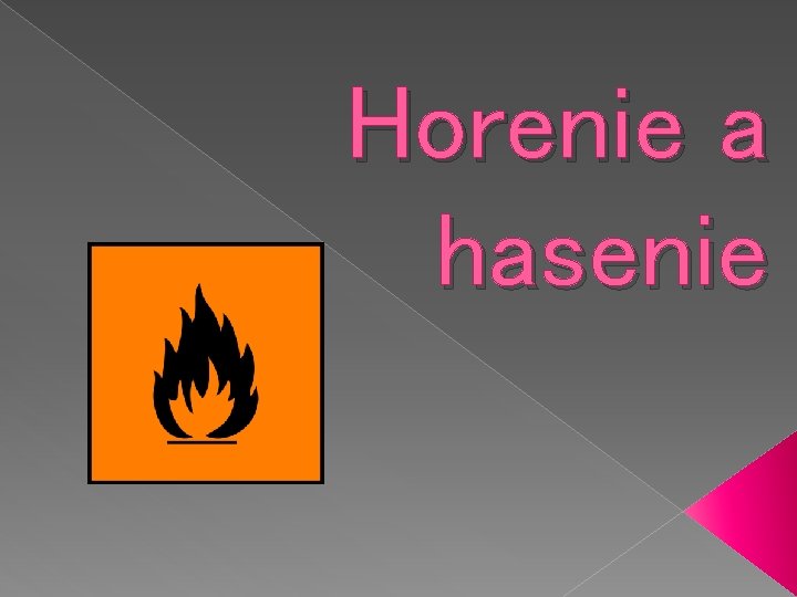 Horenie a hasenie 