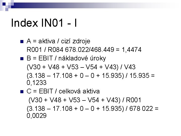 Index IN 01 - I n n n A = aktiva / cizí zdroje