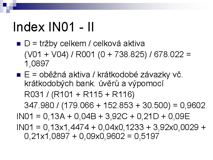 Index IN 01 - II D = tržby celkem / celková aktiva (V 01