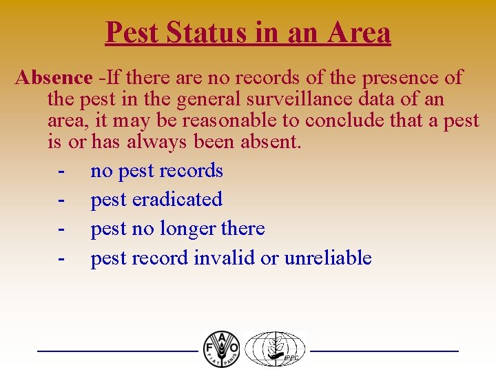 Pest Status in an Area Absence -If there are no records of the presence