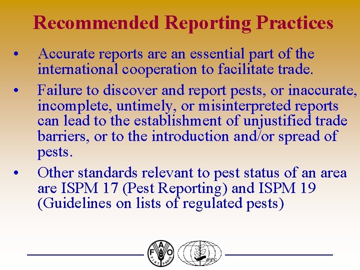 Recommended Reporting Practices • • • Accurate reports are an essential part of the