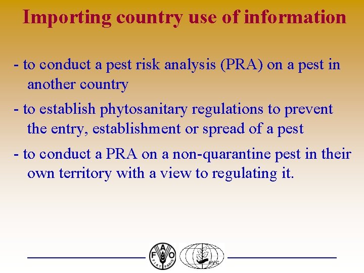 Importing country use of information - to conduct a pest risk analysis (PRA) on