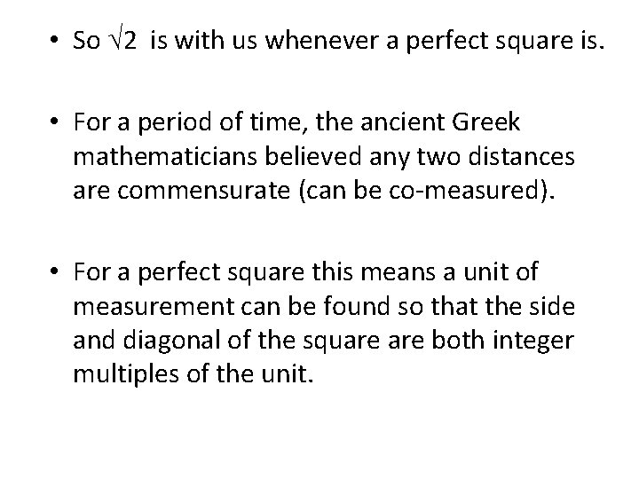  • So √ 2 is with us whenever a perfect square is. •